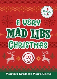 A Very Mad Libs Christmas: 4 Mad Libs In One!