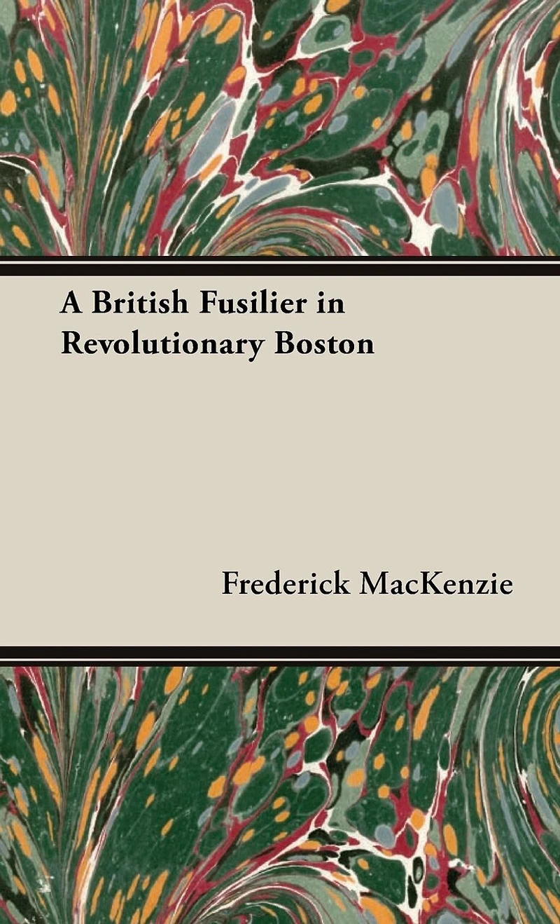 A British Fusilier Revolutionary Boston