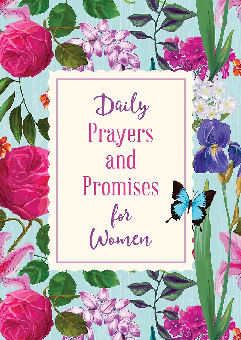 Daily Prayers and Promises for Women: Comforting. Inspiring. Encouraging.