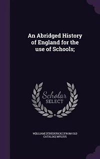 An Abridged History of England for the Use Schools;