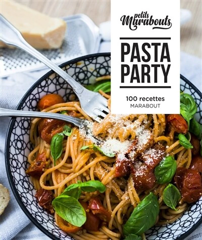 100 recettes pasta party: super débutants
