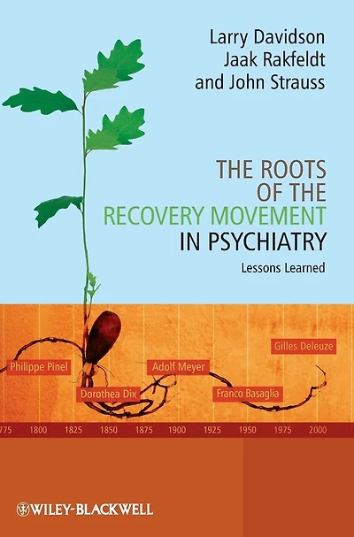 the Roots of Recovery Movement Psychiatry: Lessons Learned
