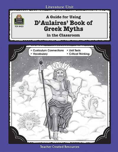 A Guide for Using D 'aulaires' Book of Greek Myths in the Classroom