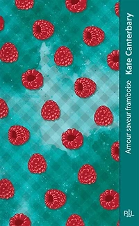 Amour saveur framboise: texte intégral