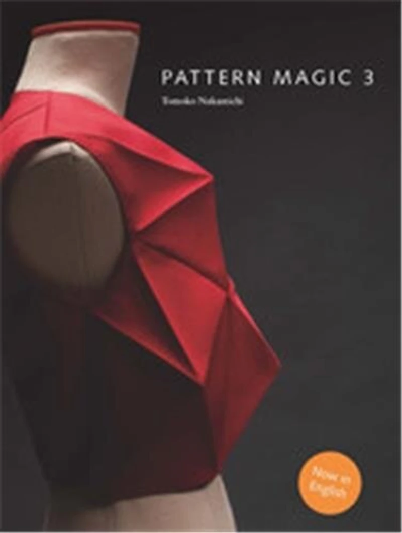 pattern Magic 3: the latest addition to cult Japanese series (dress-making, design, sewing, fashion)
