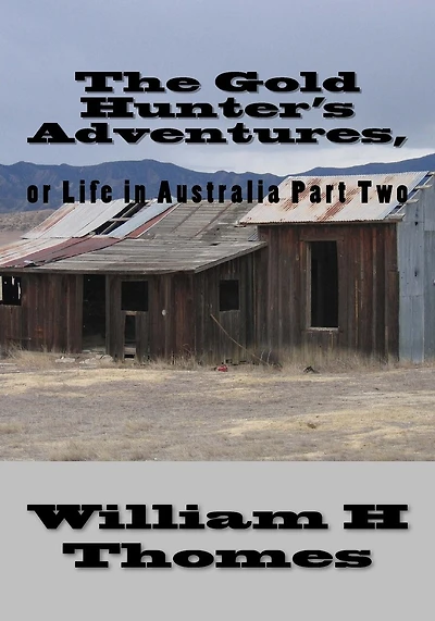 The Gold Hunter's Adventures,: or Life in Australia Part Two
