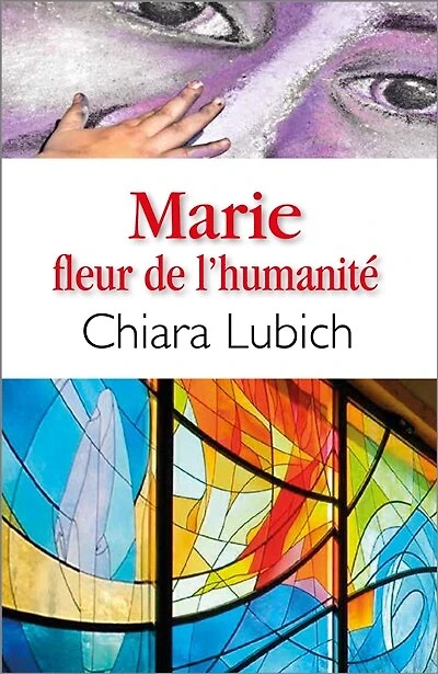 Marie : fleur de l'humanité: fleur de l'humanité