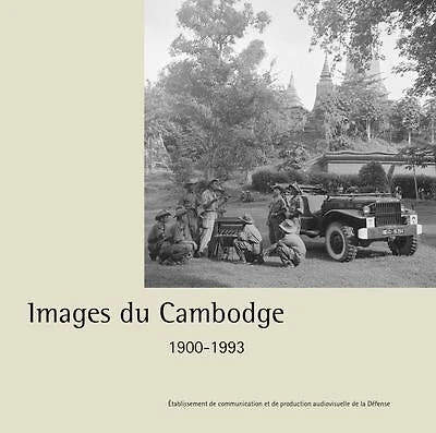 Images du Cambodge: 1900-1993