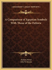 A Comparison of Egyptian Symbols With Those of the Hebrew