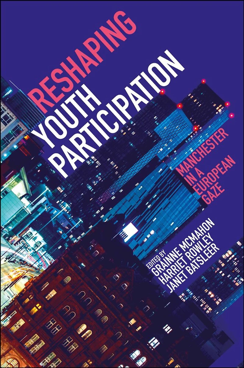 Reshaping Youth Participation: Manchester a European Gaze