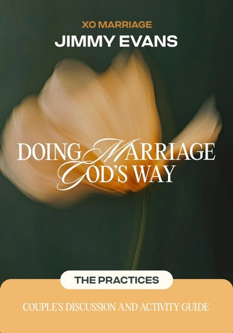 Doing Marriage God's Way The Practices Couple's Discussion and Activity Guide