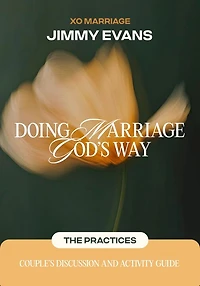 Doing Marriage God's Way The Practices Couple's Discussion and Activity Guide