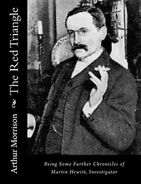 The Red Triangle: Being Some Further Chronicles of Martin Hewitt, Investigator