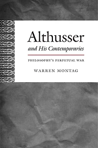 Althusser and His Contemporaries: Philosophy's Perpetual War