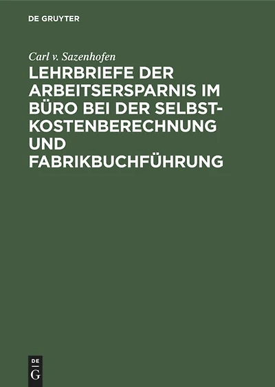Lehrbriefe der Arbeitsersparnis im Büro bei der Selbstkostenberechnung und Fabrikbuchführung
