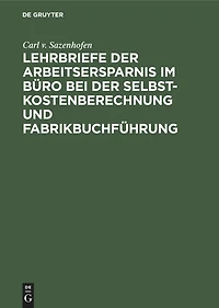 Lehrbriefe der Arbeitsersparnis im Büro bei der Selbstkostenberechnung und Fabrikbuchführung