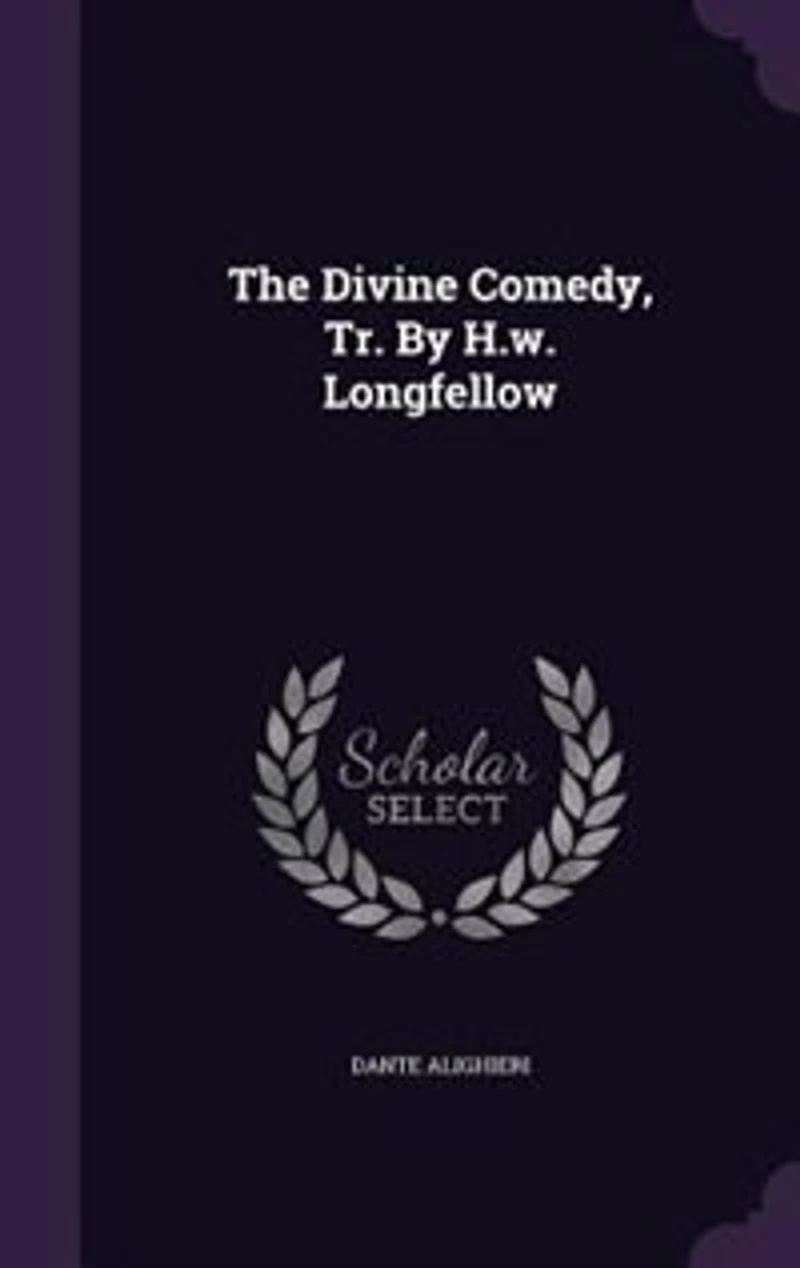The Divine Comedy, Tr. by H.W. Longfellow