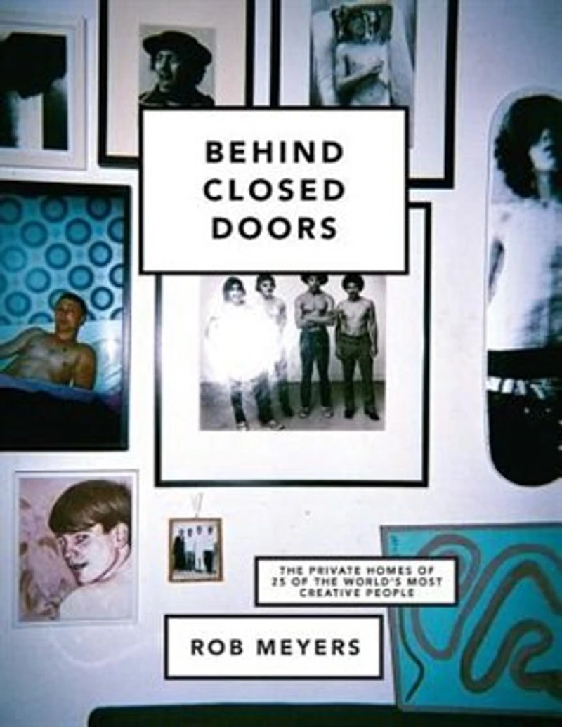 Behind Closed Doors: The Private Homes Of 25 Of The World's Most Creative People