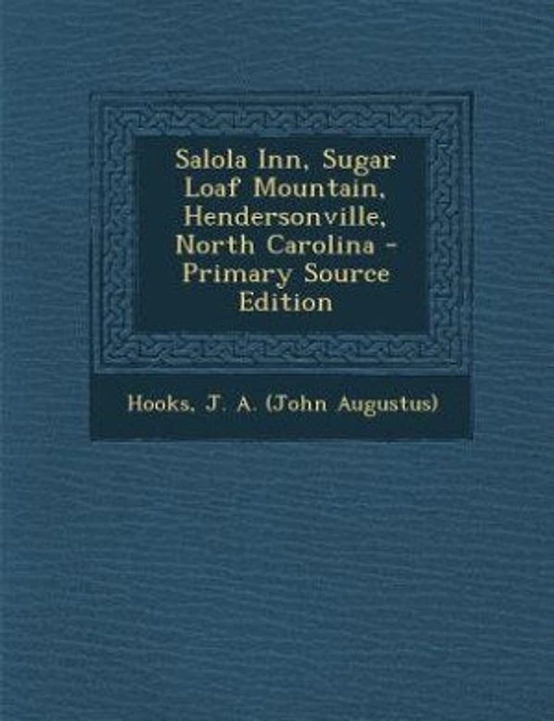 Salola Inn, Sugar Loaf Mountain, Hendersonville, North Carolina - Scholar's Choice Edition