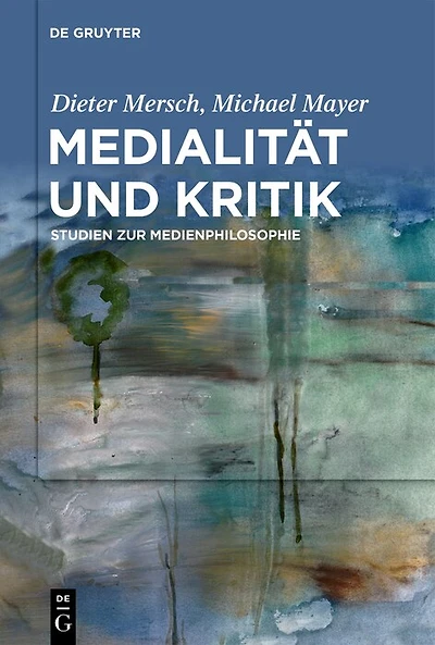 Medialität und Kritik: Studien zur Medienphilosophie
