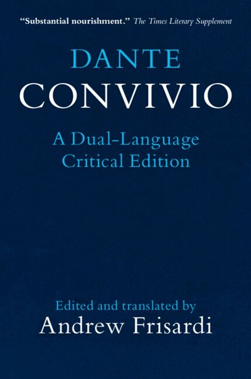 Dante: Convivio: A Dual-language Critical Edition