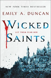 Wicked Saints: A Novel