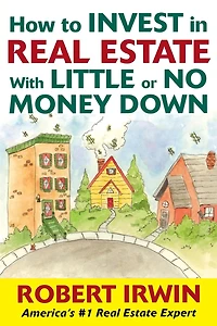How to Invest in Real Estate with Little or No Money Down