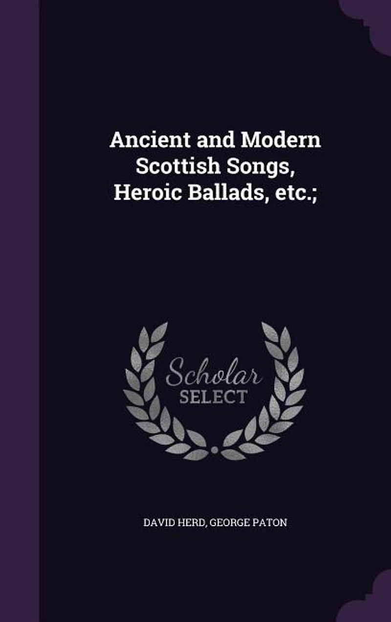 Ancient and Modern Scottish Songs, Heroic Ballads