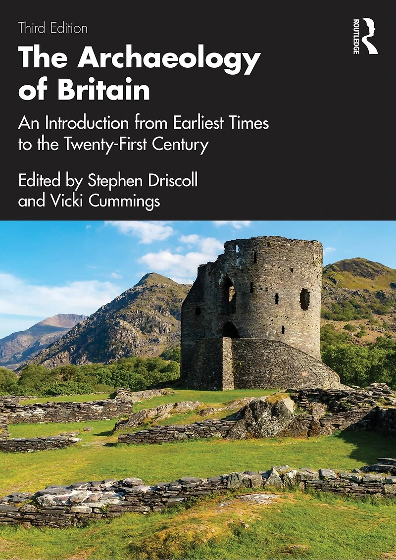 the Archaeology of Britain: An Introduction from Earliest Times to Twenty-First Century
