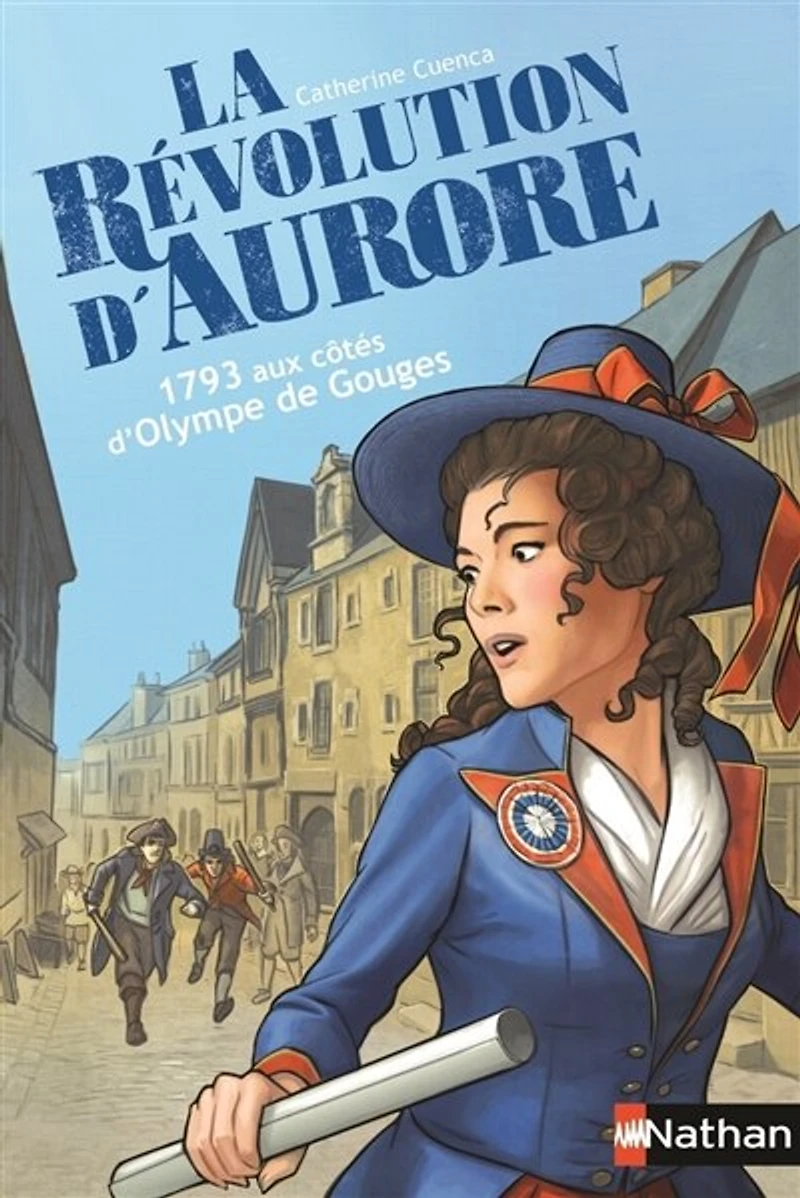 La Révolution d'Aurore : 1793 aux côtés d'Olympe de Gouges: Gouges
