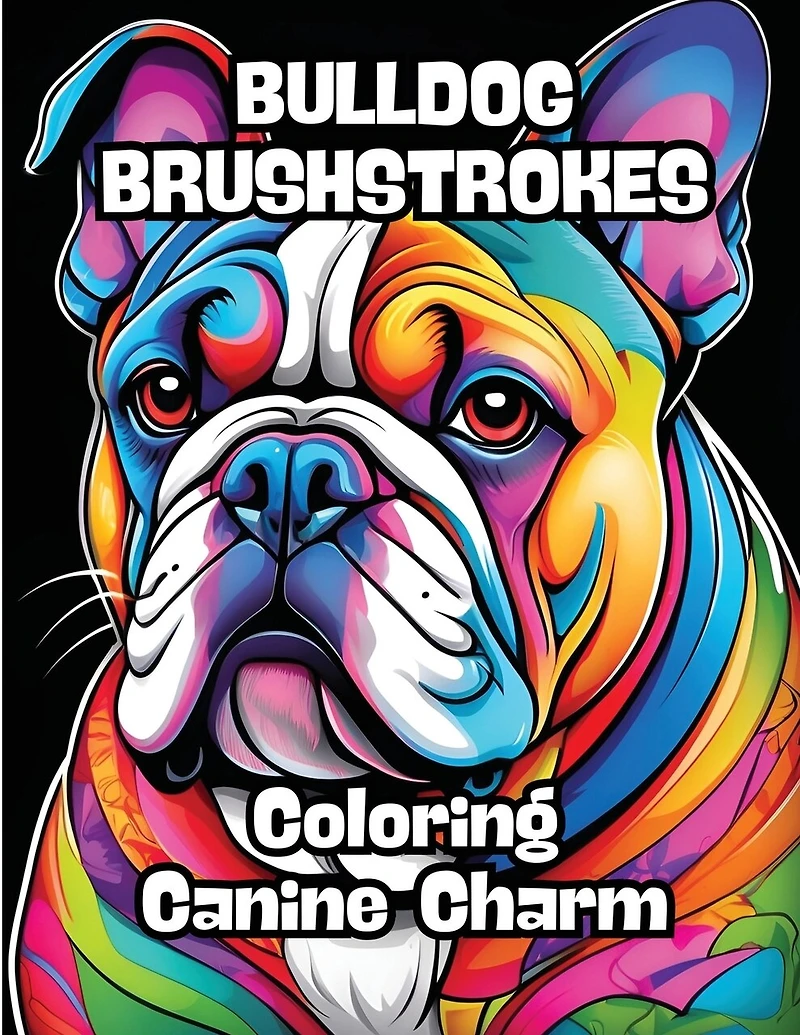 Bulldog Brushstrokes: Coloring Canine Charm
