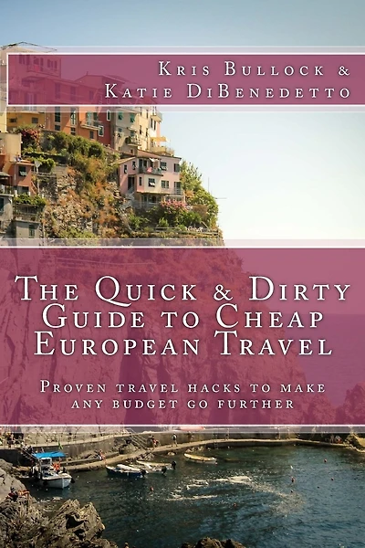 The Quick & Dirty Guide to European Travel