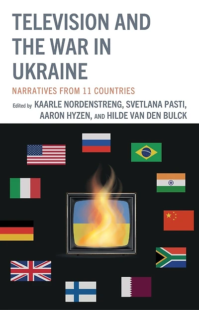 Television and the War Ukraine: Narratives from 11 Countries