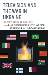 Television and the War Ukraine: Narratives from 11 Countries