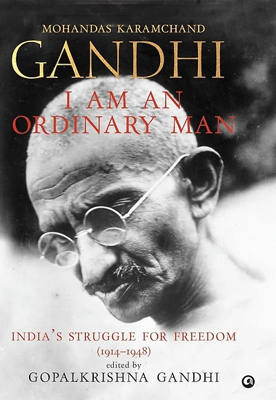 I Am an Ordinary Man: India's Struggle for Freedom (1914-1948)