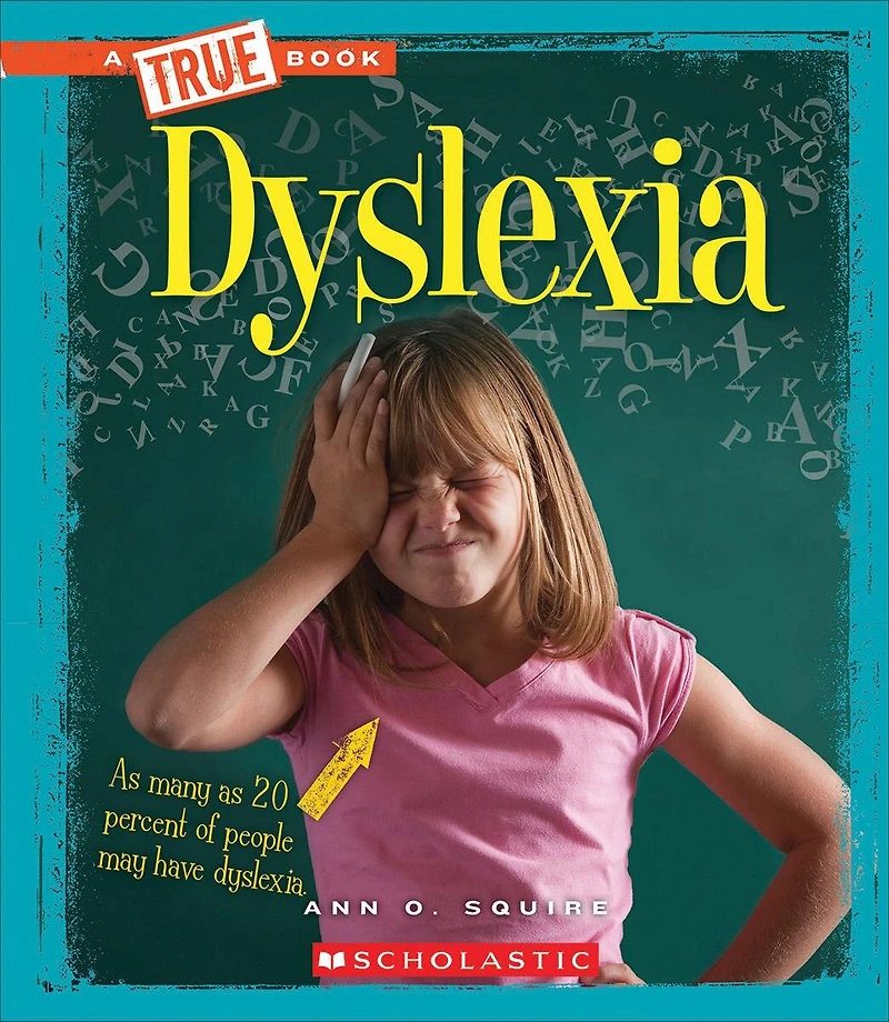 Dyslexia (A True Book: Health) (Library Edition)