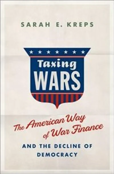 Taxing Wars: the American Way of War Finance and Decline Democracy
