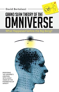 Grand Slam Theory of the Omniverse: What Happened before Big Bang?