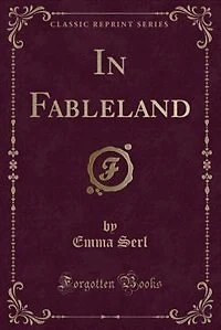 Fableland (Classic Reprint)