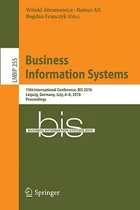 Business Information Systems: 19th International Conference, Bis 2016, Leipzig, Germany, July, 6-8, Proceedings