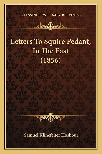 Letters To Squire Pedant, In The East (1856)