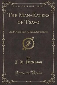 The Man-Eaters of Tsavo: And Other East African Adventures (Classic Reprint