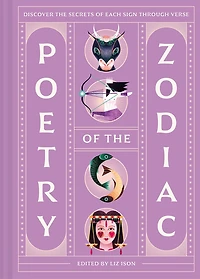 Poetry of the Zodiac: Discover Your Celestial World Through Verse
