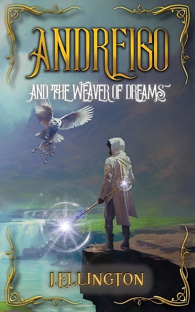 Andreigo and the Weaver of Dreams: Book 1