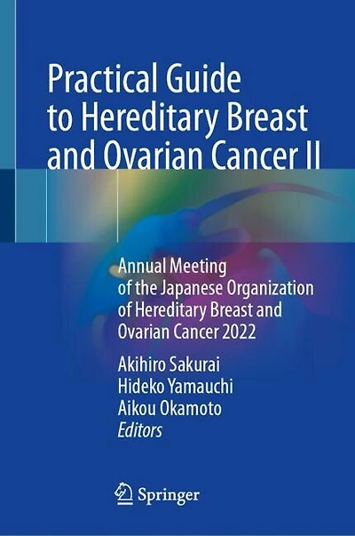 Practical Guide to Hereditary Breast and Ovarian Cancer II: Annual Meeting of the Japanese Organization 2022