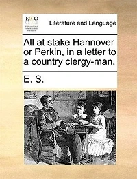 All at Stake Hannover or Perkin, a Letter to Country Clergy-man
