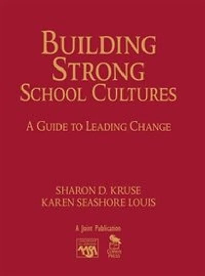 Building Strong School Cultures: A Guide to Leading Change