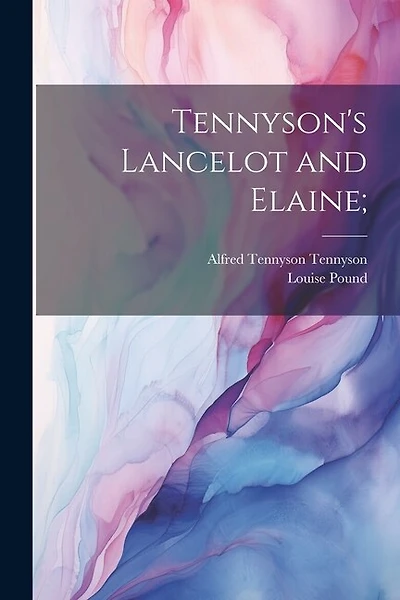 Tennyson's Lancelot and Elaine
