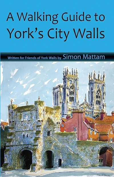A Walking Guide to York's City Walls