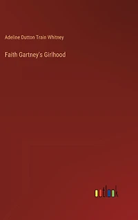 Faith Gartney's Girlhood